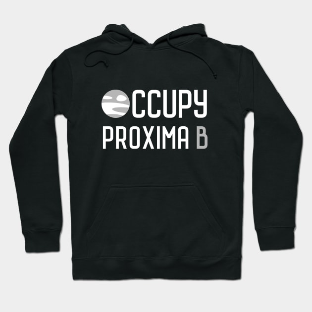 Occupy Proxima B Hoodie by dumbshirts